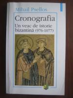 Anticariat: Mihail Psellos - Cronografia. Un veac de istorie bizantina 976-1077