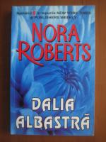 Anticariat: Nora Roberts - Dalia albastra