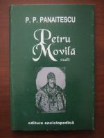 P. P. Panaitescu - Petru Movila
