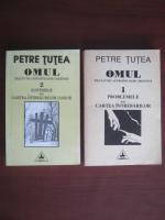 Anticariat: Petre Tutea - Omul. Tratat de antropologie crestina (volumele 1 si 2)