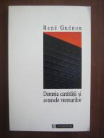 Anticariat: Rene Guenon - Domnia cantitatii si semnele vremurilor