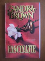 Anticariat: Sandra Brown - Fascinatie