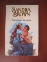 Sandra Brown - Imbratisare in amurg