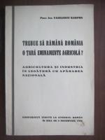 Vasilescu Karpen - Trebue sa ramana Romania o tara eminamente agricola? (1933)