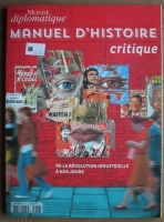 Le monde diplomatique. Manuel d'histoire critique