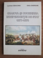 Luchian Deaconu - Craiova si cucerirea independentei de stat 1877-1878