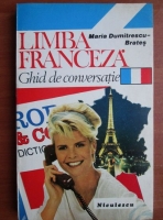 Maria Dumitrescu Brates - Limba franceza. Ghid de conversatie