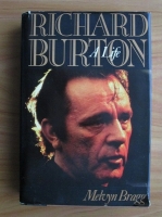 Melvyn Bragg - Richard Burton. A Life