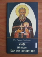 Pr. Ioan Andronic - Viata Sfantului Ioan din Kronstandt