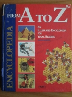 Encyclopedia from A to Z. An illustrated encyclopedia for young readers