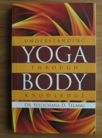 Sulochana D. Telang - Understanding Yoga through body knowledge