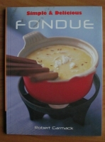 Robert Carmack - Simple and delicious fondue