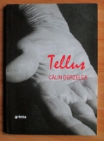 Calin Derzelea - Tellus (poezii)