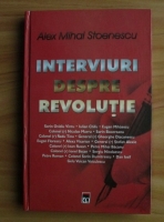 Alex Mihai Stoenescu - Interviuri despre revolutie