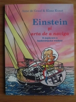 Anne de Graaf - Einstein si arta de a naviga. O explorare a leadershipului modern