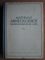 Anton Nita - Materiale arheologice privind istoria veche a Romaniei (volumul 1)