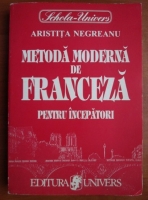 Anticariat: Aristita Negreanu - Metoda moderna de franceza pentru incepatori