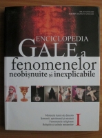 Brad Steiger - Enciclopedia Gale a fenomenelor neobisnuite si inexplicabile (volumul 1)
