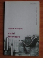 Ciprian Macesaru - Strazi interioare (versuri)