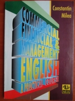 Constantin Milea - Commercial, financial and management english. A practical course