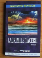 Constantin Munteanu - Lacrimile tacerii (roman)