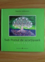 Anticariat: Daniela Andreescu - Sub pomul de scortisoara