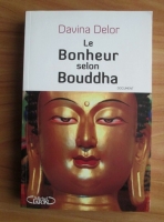 Davina Delor - Le bonheur selon Bouddha