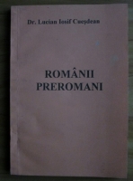 Dr. Lucian Iosif Cuesdean - Romanii preromani