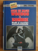 Emil Strainu - Curs de magie woodoo si zombie. Studii si cercetari neconventionale