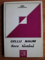 Gellu Naum - Sora fantana