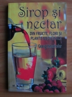 Anticariat: Georg Innerhofer - Sirop si nectar din fructe, flori si plante medicinale