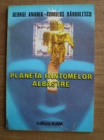 George Anania, Romulus Barbulescu - Planeta fantomelor albastre