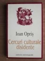 Ioan Opris - Cercuri culturale disidente