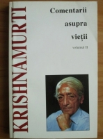 Jiddu Krishnamurti - Comentarii asupra vietii (volumul 2)
