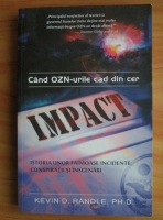 Kevin D. Randle - Impact. Cand OZN-urile cad din cer