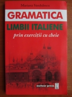 Mariana Sandulescu - Gramatica limbii italiene prin exercitii cu cheie (2006)