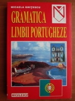 Anticariat: Micaela Ghitescu - Gramatica limbii portugheze