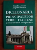 Anticariat: Mirela Aioane - Dictionarul principalelor verbe italiene si constructiile lor specifice