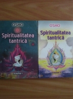 Osho - Spiritualitatea tantrica (2 volume)