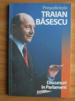 Presedintele Traian Basescu. Discursuri in parlament 2004-2009