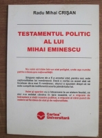 Radu Mihai Crisan - Testamentul politic al lui Mihai Eminescu