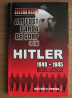Anticariat: Rochus Misch - Am fost garda de corp a lui Hitler 1940-1945
