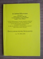Serban Milcoveanu - Enciclopedie pentru inteligente (vol. 6. 1981-2336)