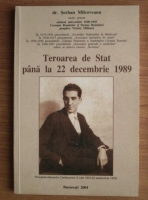Serban Milcoveanu - Teroare de stat pana la 22 decembrie 1989