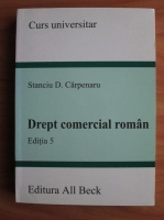 Stanciu D. Carpenaru - Drept comercial roman (editia 5)