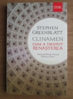 Stephen Greenblatt - Clinamen. Cum a inceput renasterea