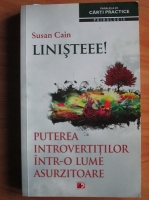 Anticariat: Susan Cain - Linisteee! Puterea introvertitilor intr-o lume asurzitoare