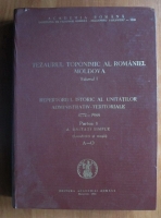 Tezaurul toponimic al Romaniei. Moldova (volumul 1, partea 1)