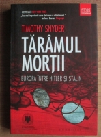 Anticariat: Timothy Snyder - Taramul mortii. Europa intre Hitler si Stalin