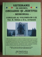 Victor Atanasiu - Veteranii pe drumul onoarei si jertfei. Memorial (volumul 10)